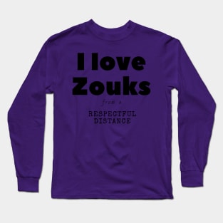 I love Zouks! - HDTGM Long Sleeve T-Shirt